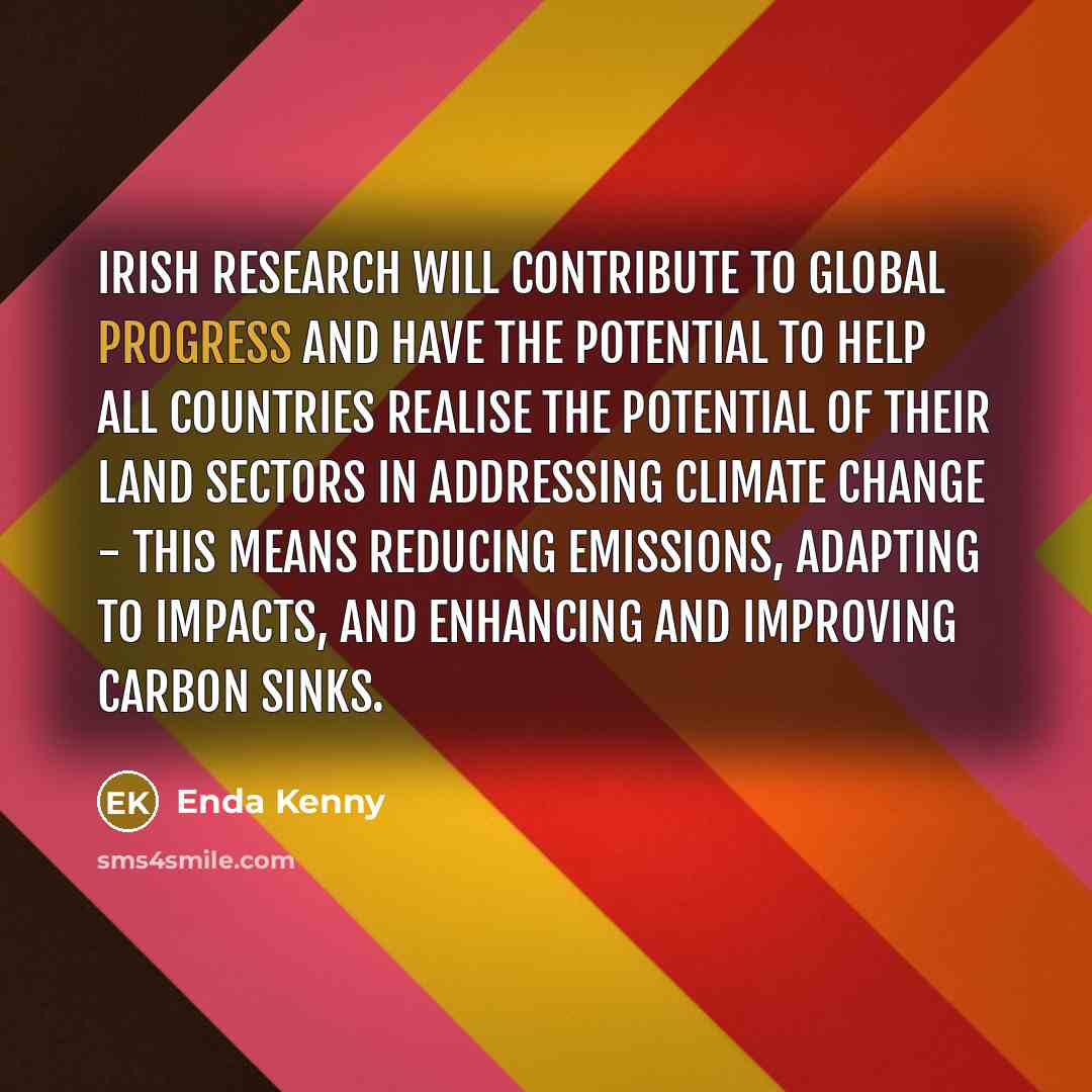 “Irish research will contribute to global progress and have the…” quote by Enda Kenny