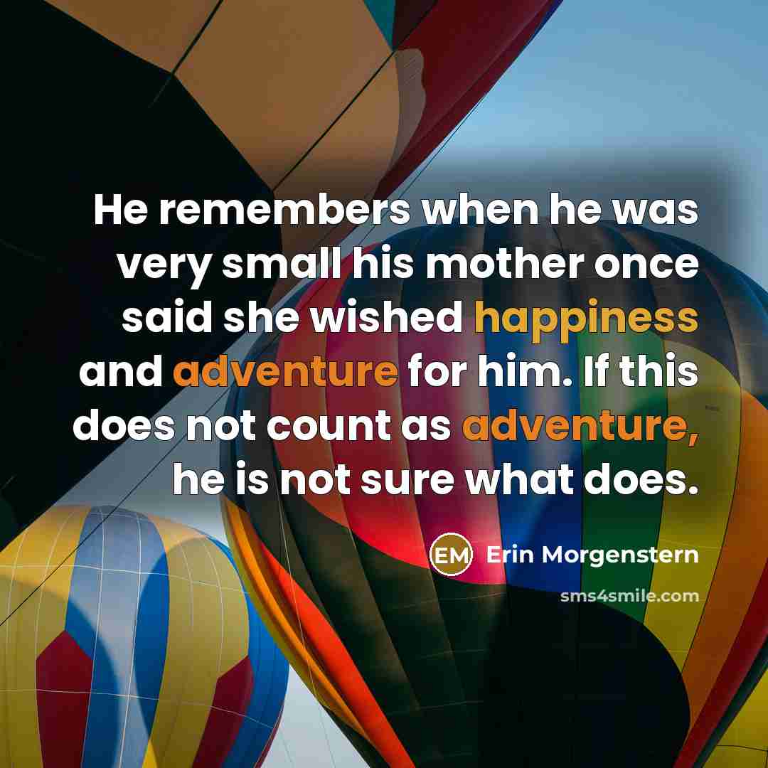 “He remembers when he was very small his mother once…” quote by Erin Morgenstern