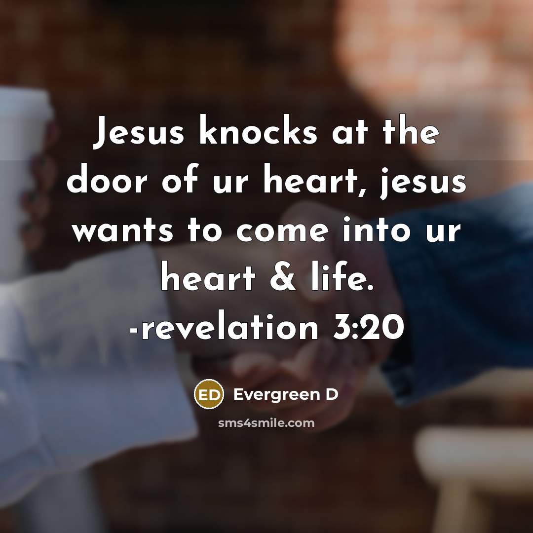 “Jesus knocks at the door of ur heart, jesus wants…” quote by Evergreen D