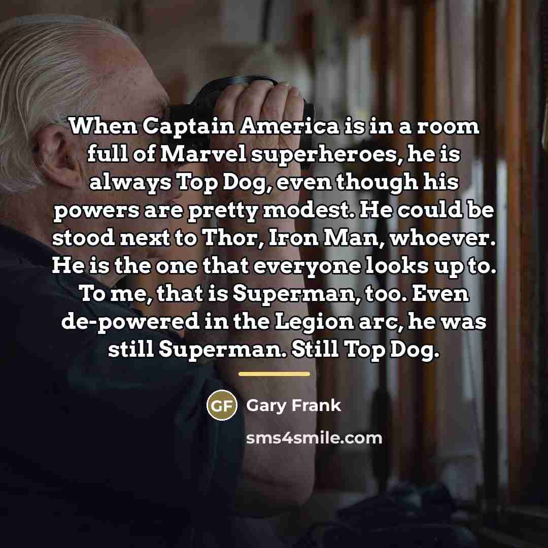 “When Captain America is in a room full of Marvel…” quote by Gary Frank