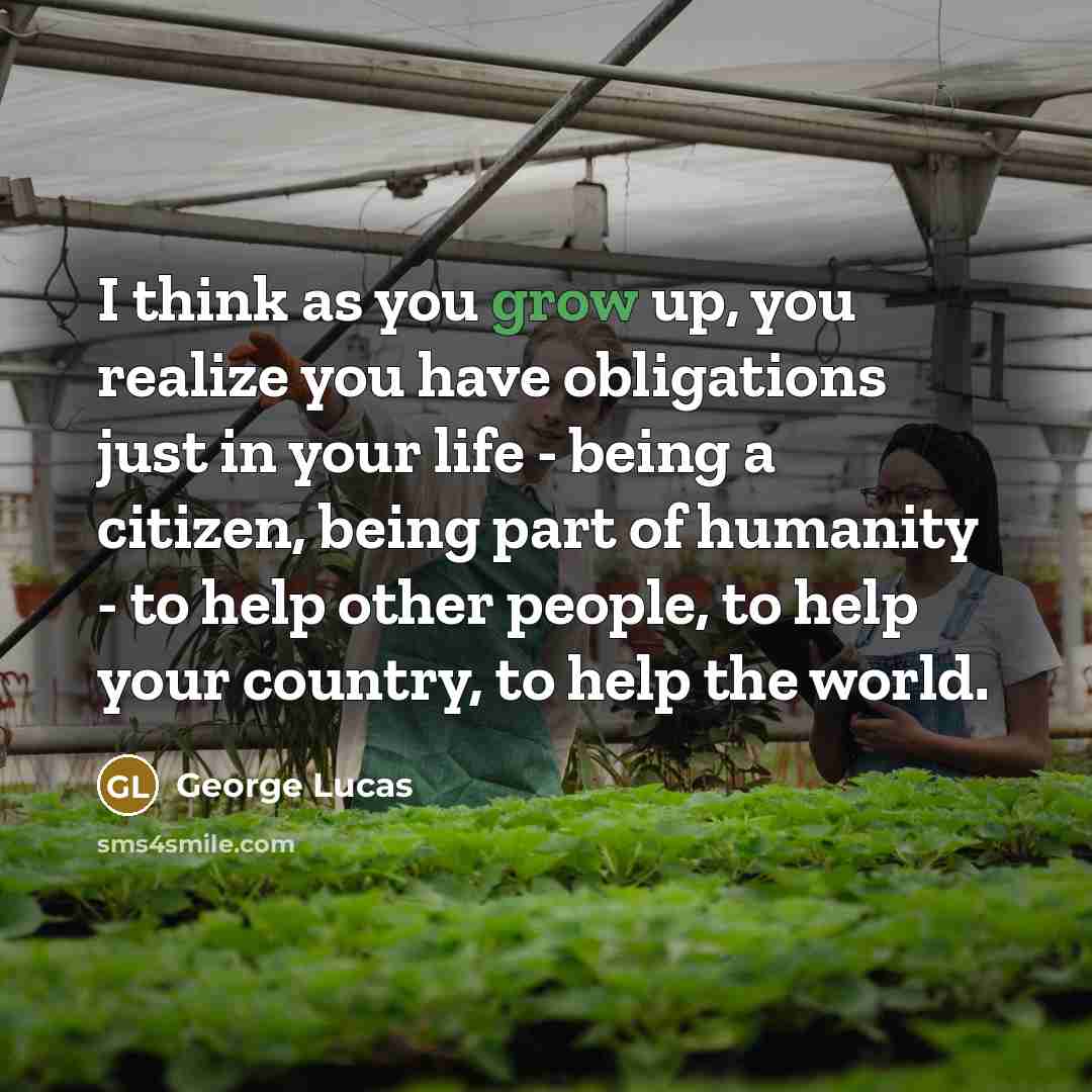“I think as you grow up, you realize you have…” quote by George Lucas
