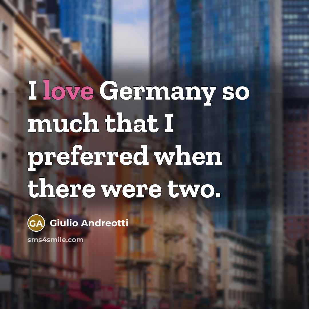 “I love Germany so much that I preferred when there…” quote by Giulio Andreotti