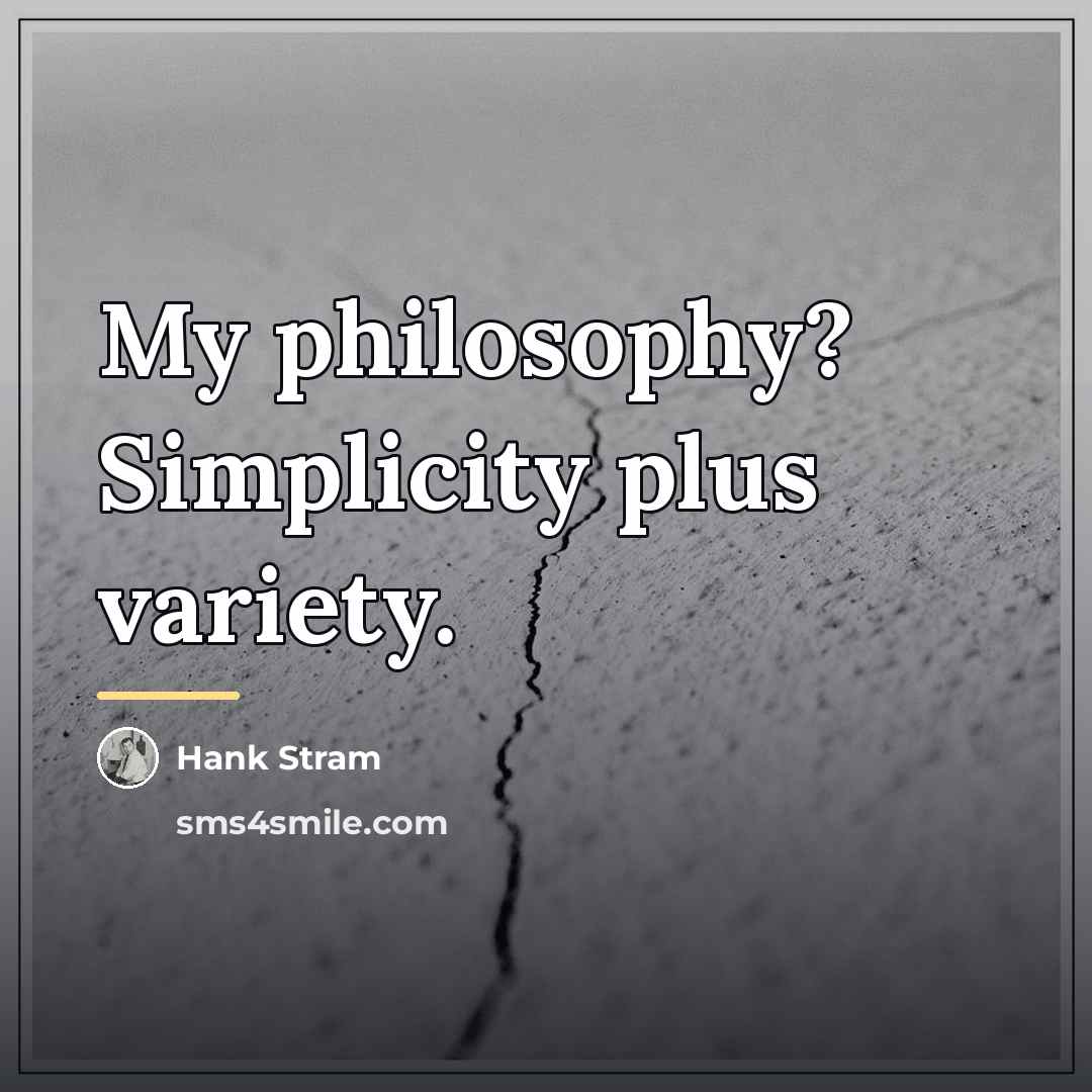 “My philosophy? Simplicity plus variety.…” quote by Hank Stram