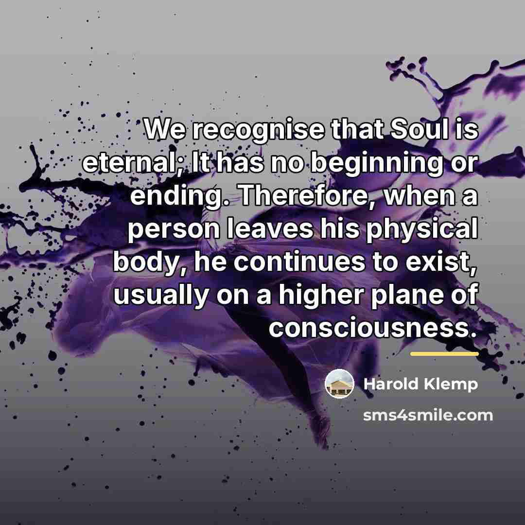 “We recognise that Soul is eternal; It has no beginning…” quote by Harold Klemp