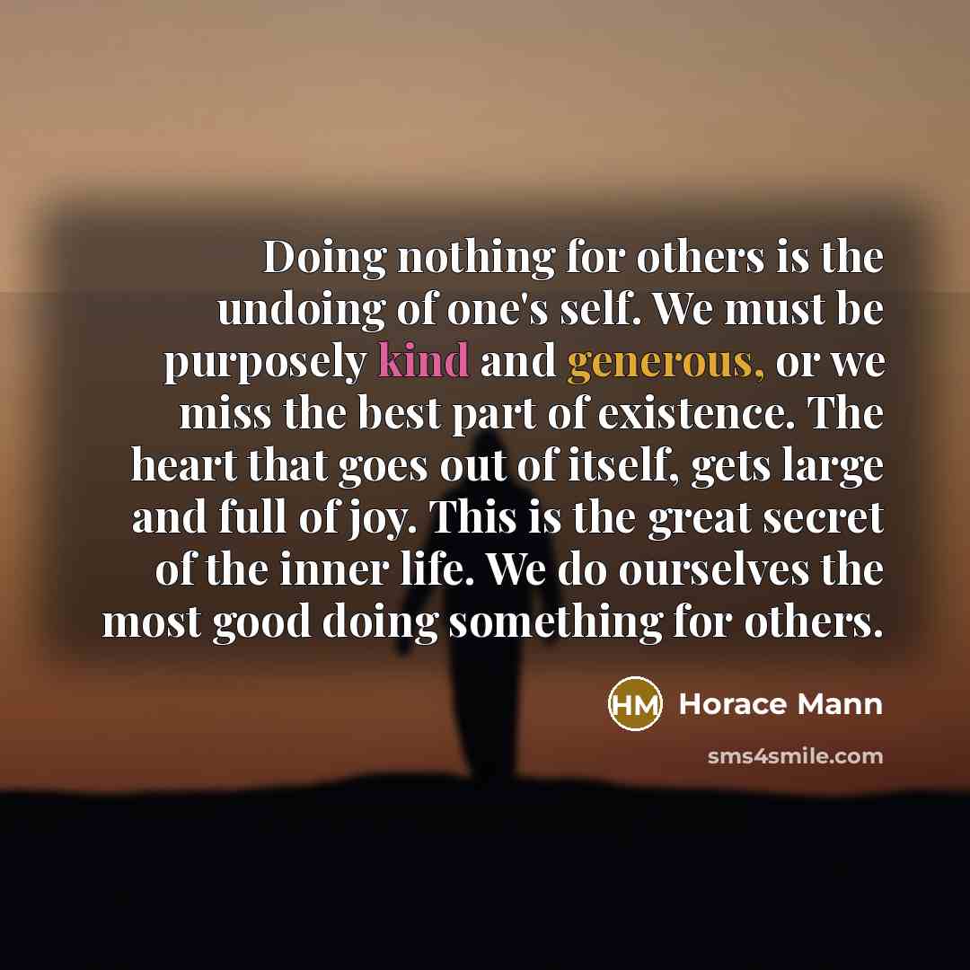 “Doing nothing for others is the undoing of one's self.…” quote by Horace Mann