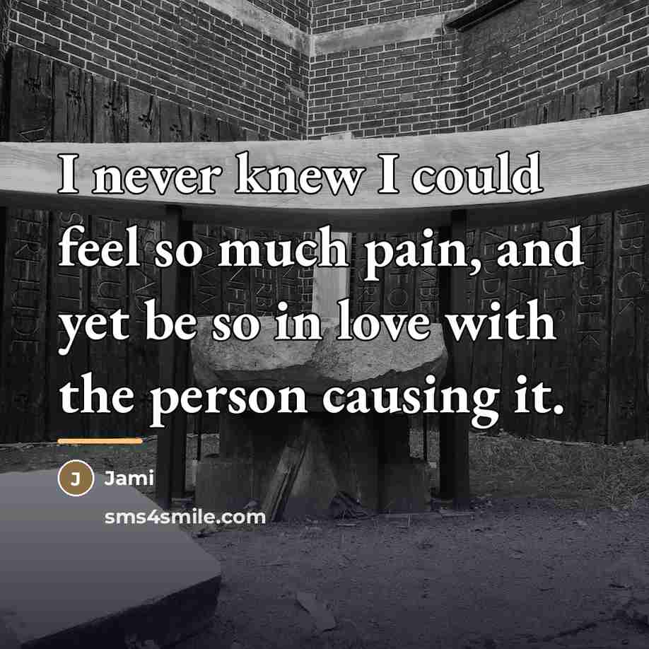 “I never knew I could feel so much pain, and…” quote by Jami