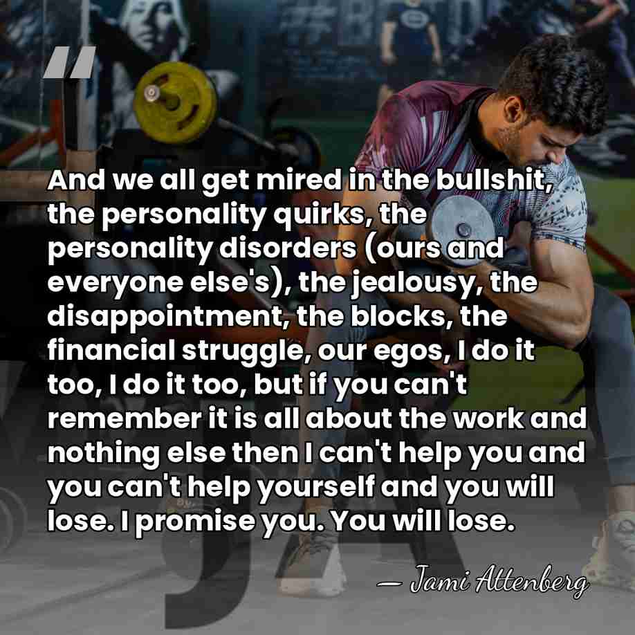 And we all get mired in the bullshit, the personality quirks, the&hellip; - Jami Attenberg