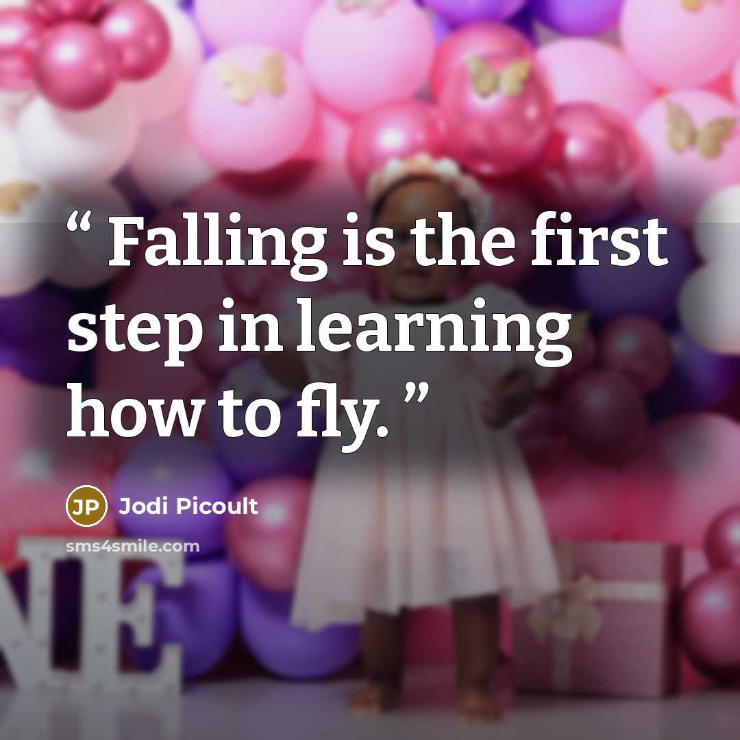 “Falling is the first step in learning how to fly.” quote by Jodi Picoult