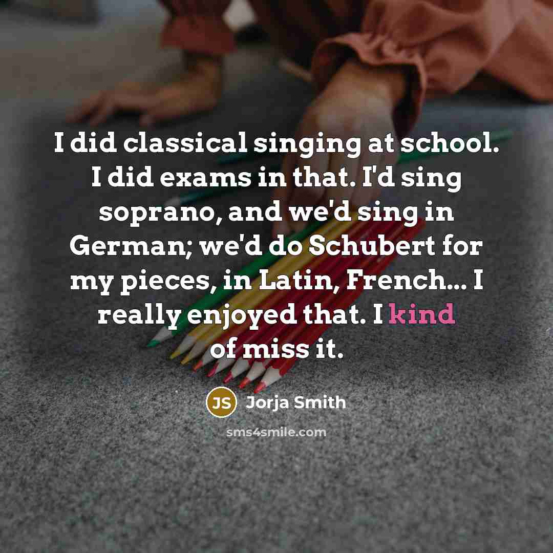 “I did classical singing at school. I did exams in…” quote by Jorja Smith