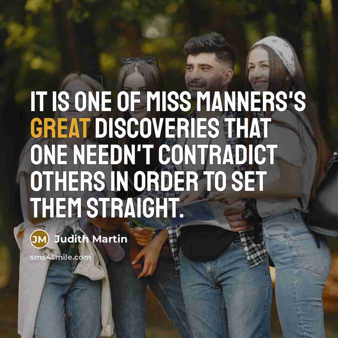“It is one of Miss Manners's great discoveries that one…” quote by Judith Martin