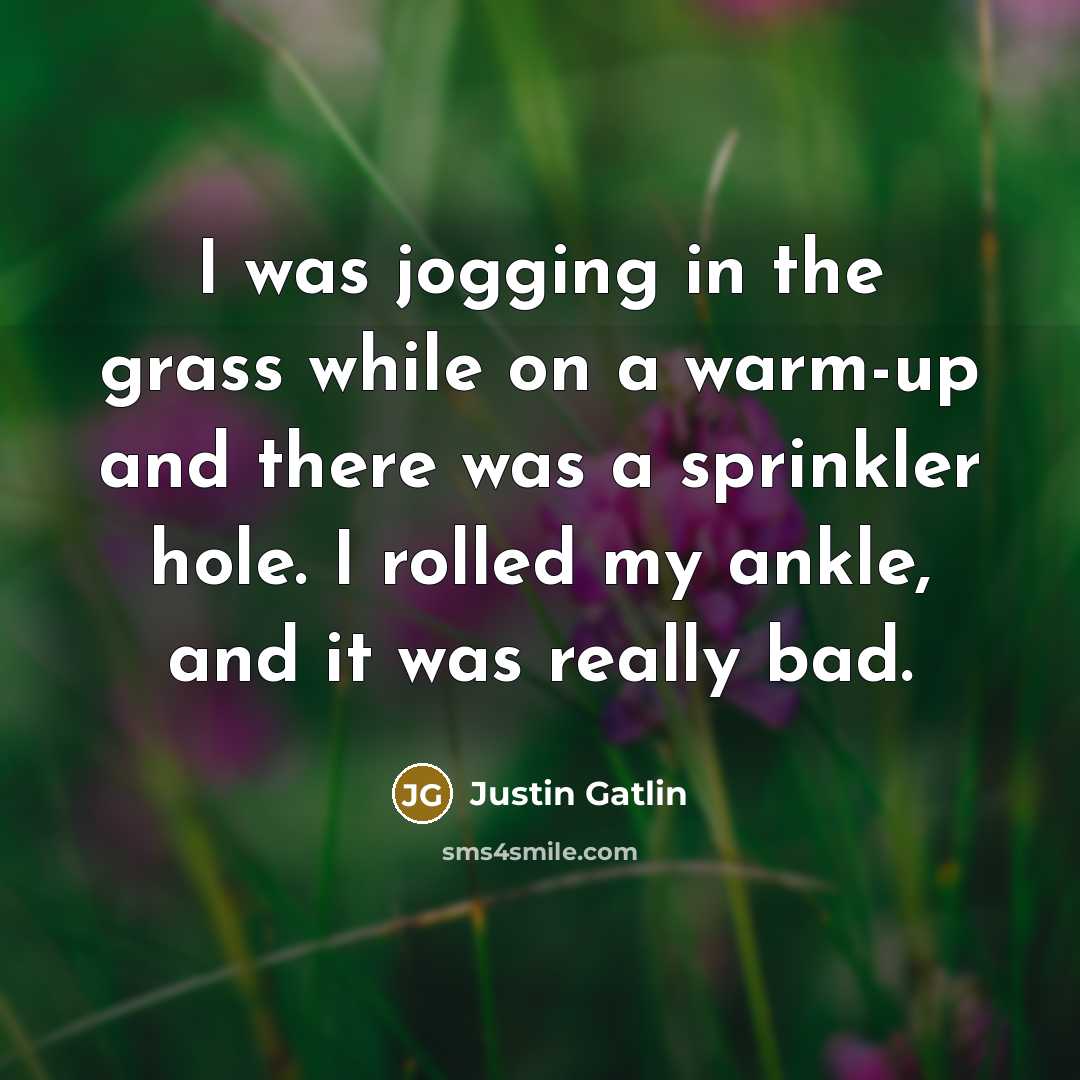 “I was jogging in the grass while on a warm-up…” quote by Justin Gatlin
