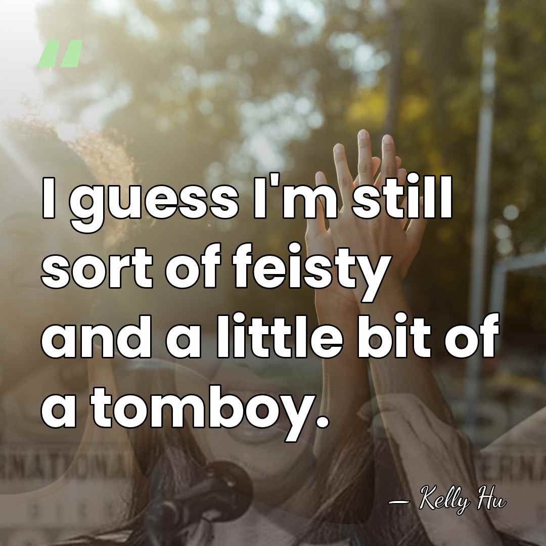 I guess I'm still sort of feisty and a little bit of&hellip; - Kelly Hu