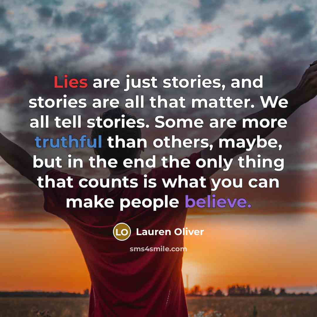 “Lies are just stories, and stories are all that matter.…” quote by Lauren Oliver