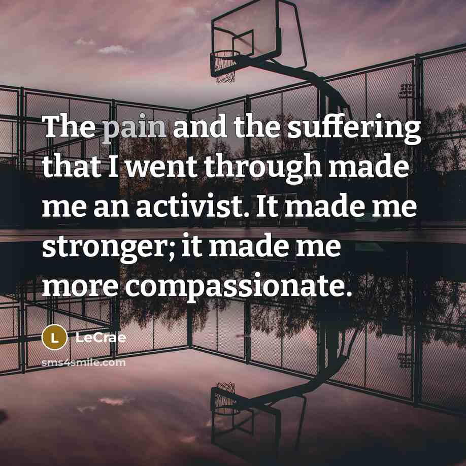 “The pain and the suffering that I went through made…” quote by Lecrae