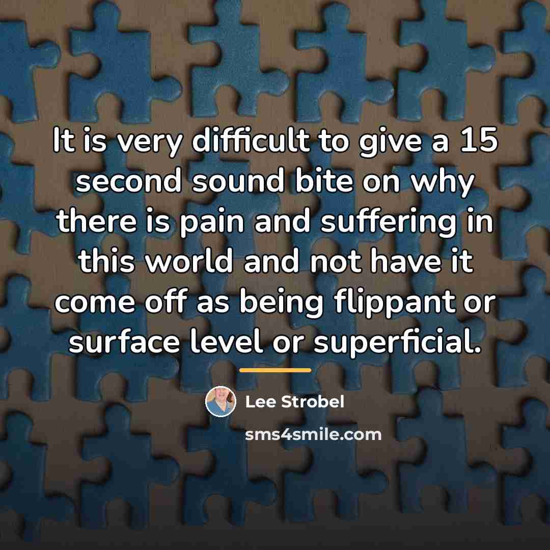 “It is very difficult to give a 15 second sound…” quote by Lee Strobel