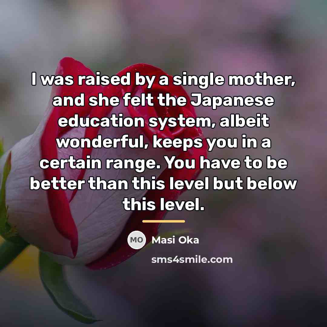 “I was raised by a single mother, and she felt…” quote by Masi Oka
