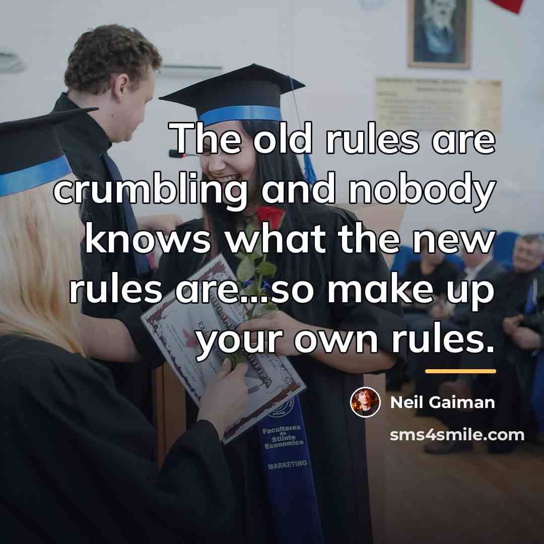 “The old rules are crumbling and nobody knows what the…” quote by Neil Gaiman