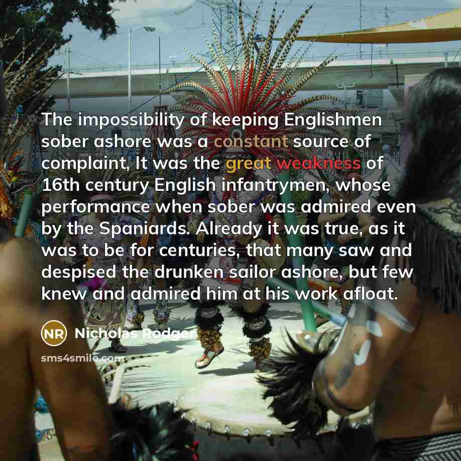 “The impossibility of keeping Englishmen sober ashore was a constant…” quote by Nicholas Rodger