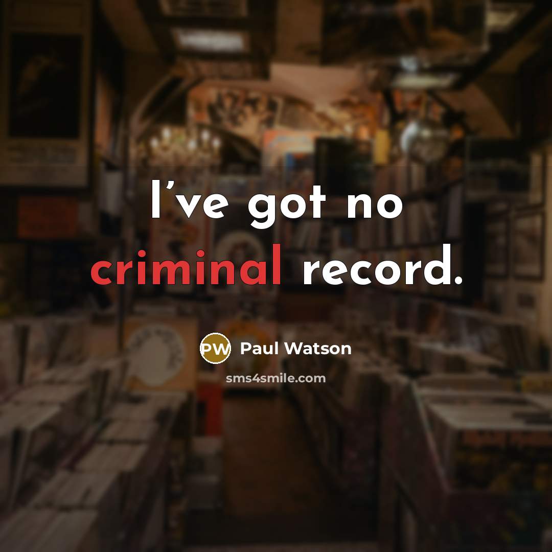 “I’ve got no criminal record.…” quote by Paul Watson