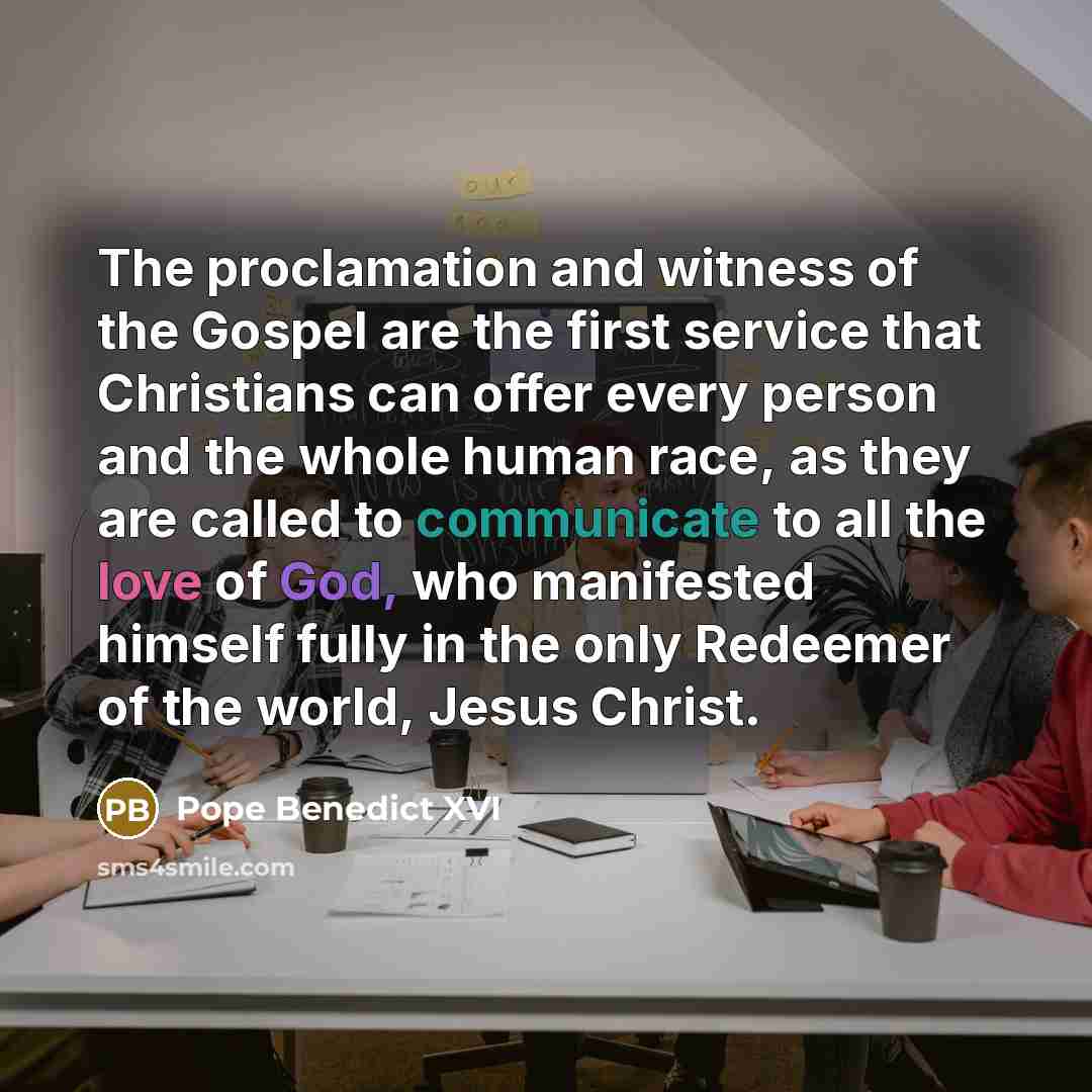 “The proclamation and witness of the Gospel are the first…” quote by Pope Benedict XVI