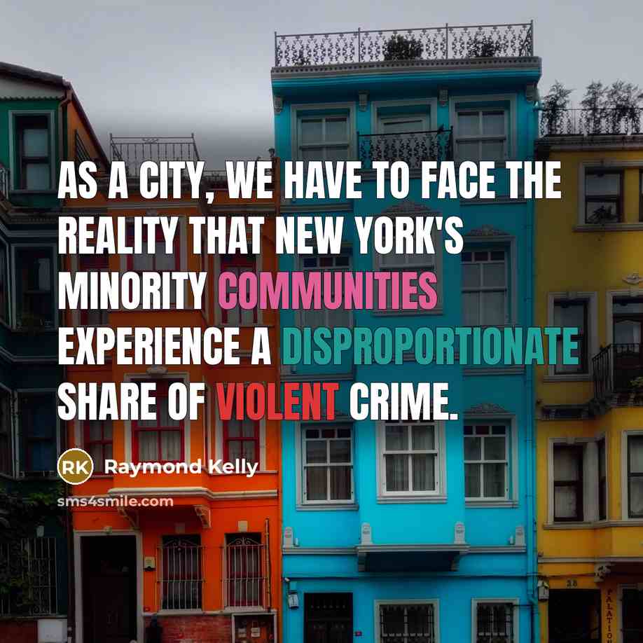 “As a city, we have to face the reality that…” quote by Raymond Kelly