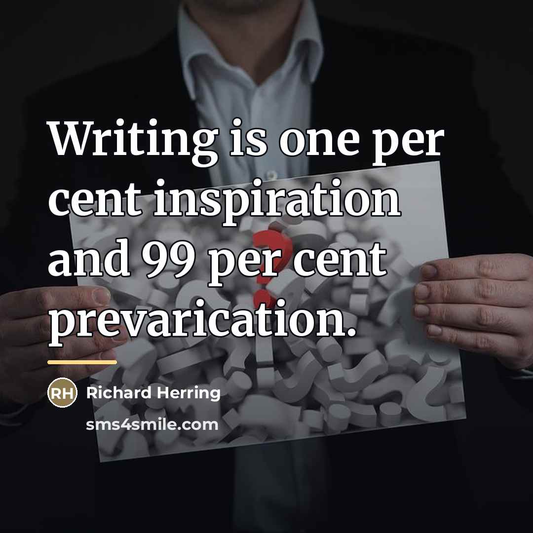 “Writing is one per cent inspiration and 99 per cent…” quote by Richard Herring