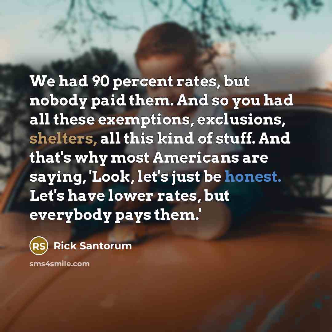 “We had 90 percent rates, but nobody paid them. And…” quote by Rick Santorum