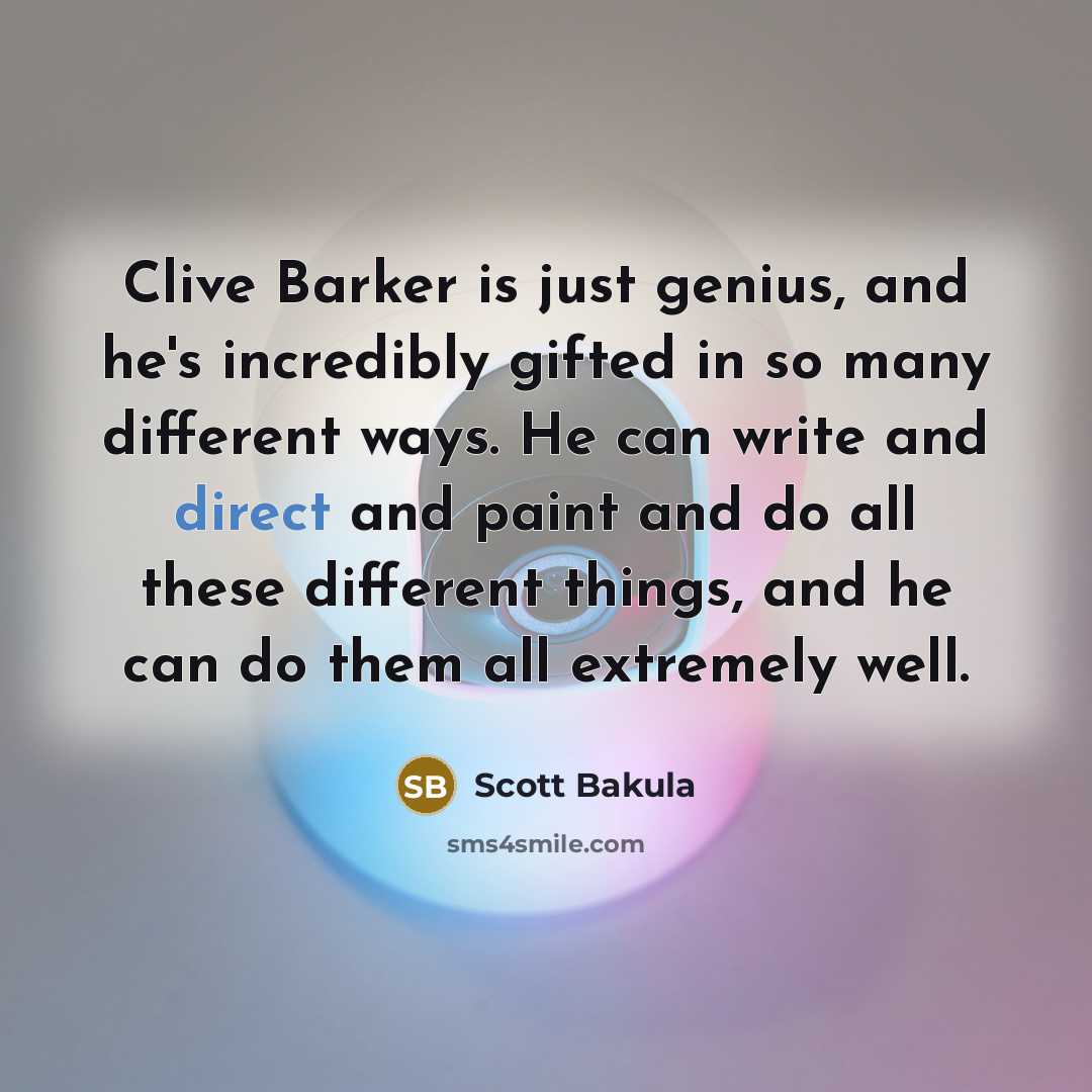 “Clive Barker is just genius, and he's incredibly gifted in…” quote by Scott Bakula