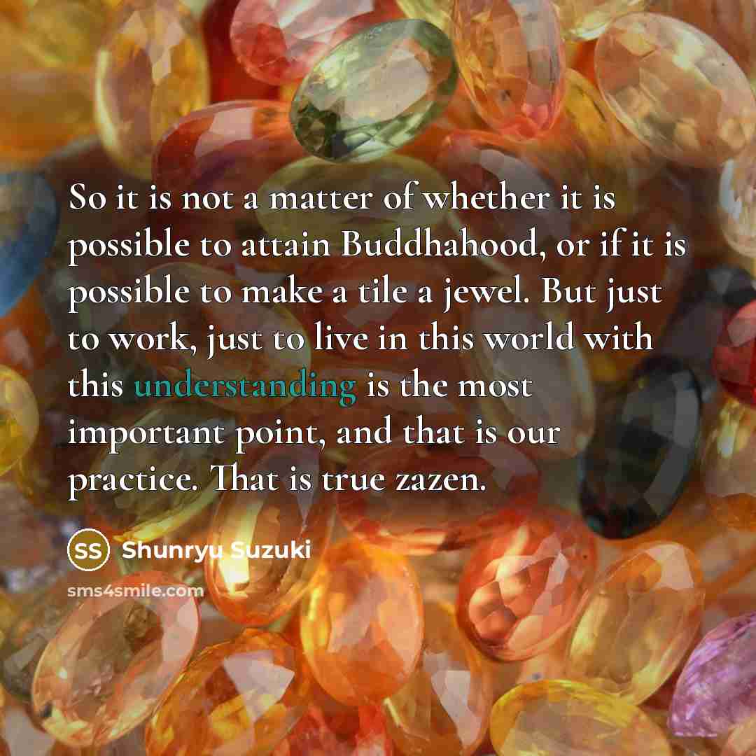“So it is not a matter of whether it is…” quote by Shunryu Suzuki