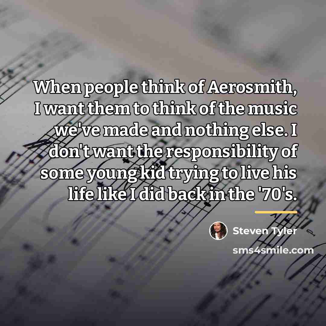 “When people think of Aerosmith, I want them to think…” quote by Steven Tyler