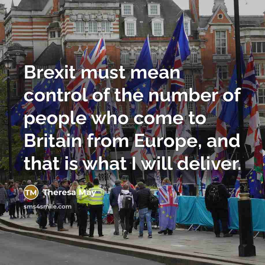 “Brexit must mean control of the number of people who…” quote by Theresa May