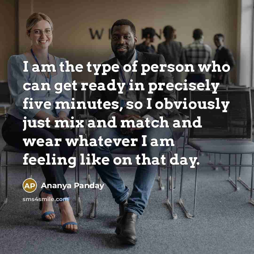 “I am the type of person who can get ready…” quote by Ananya Panday