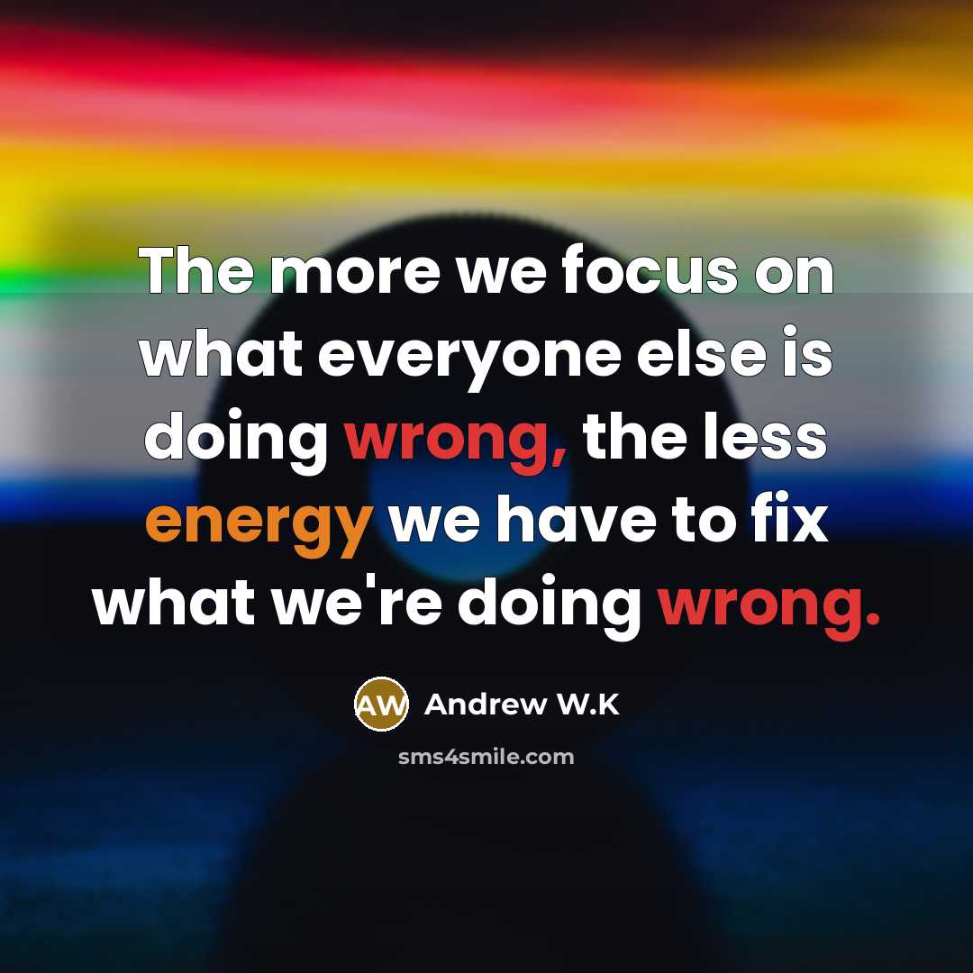 “The more we focus on what everyone else is doing…” quote by Andrew W.K
