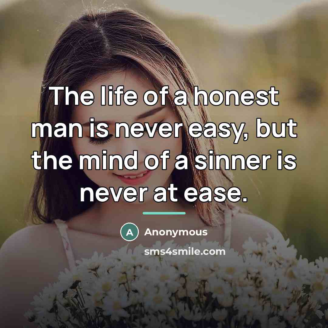 “The life of a honest man is never easy, but…” quote by Anonymous