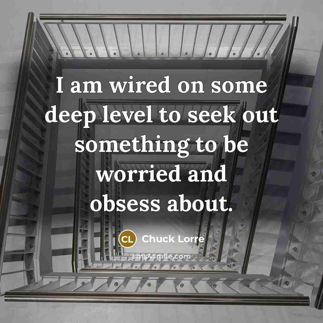 “I am wired on some deep level to seek out…” quote by Chuck Lorre