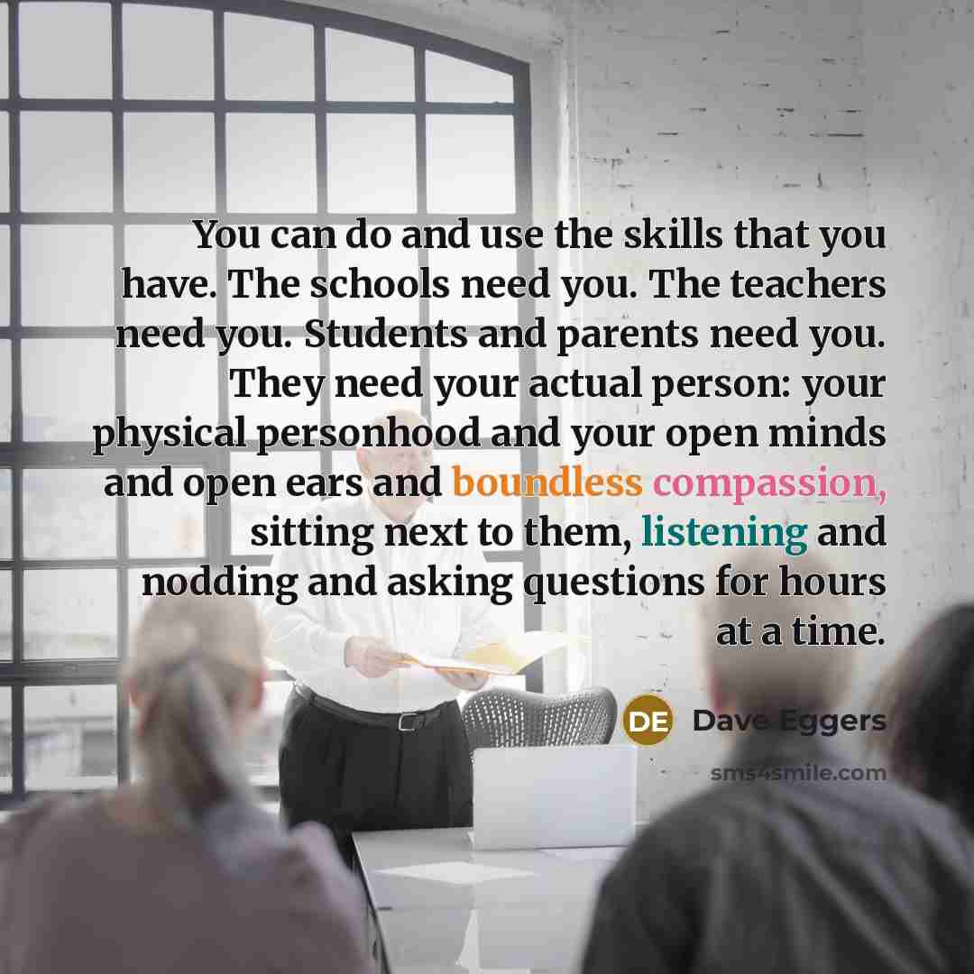 “You can do and use the skills that you have.…” quote by Dave Eggers