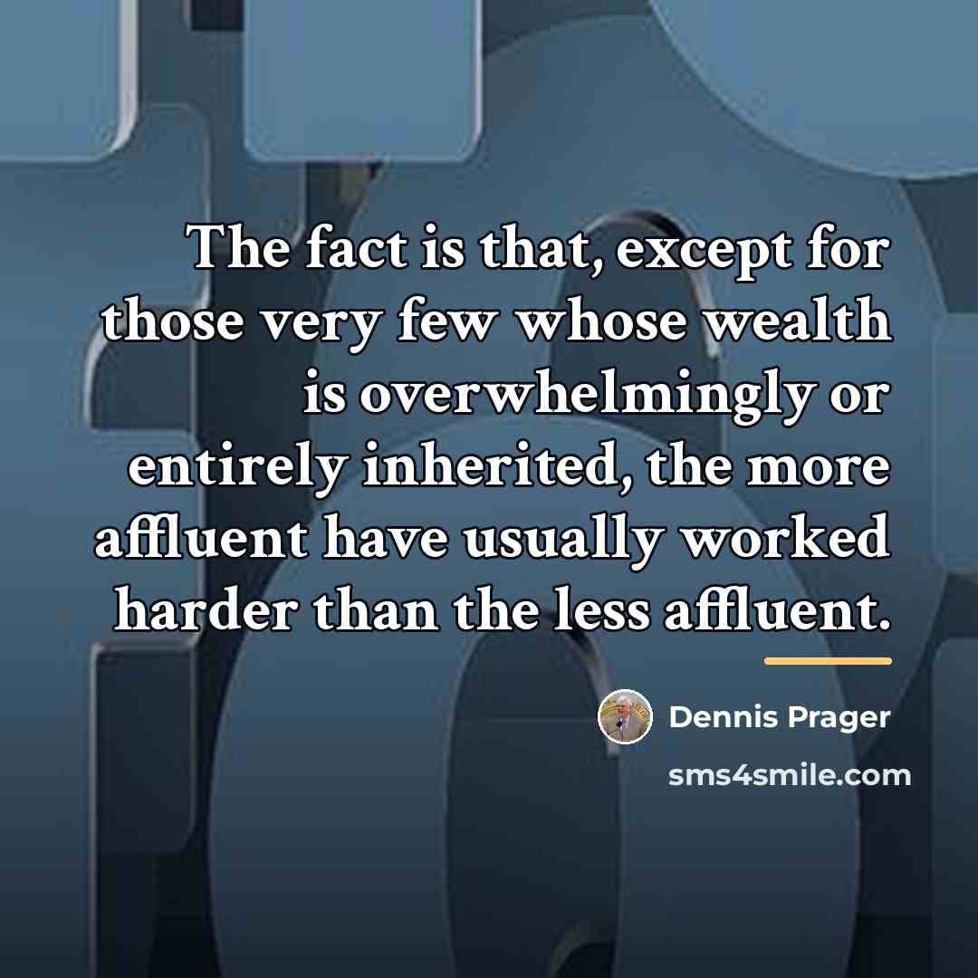 “The fact is that, except for those very few whose…” quote by Dennis Prager
