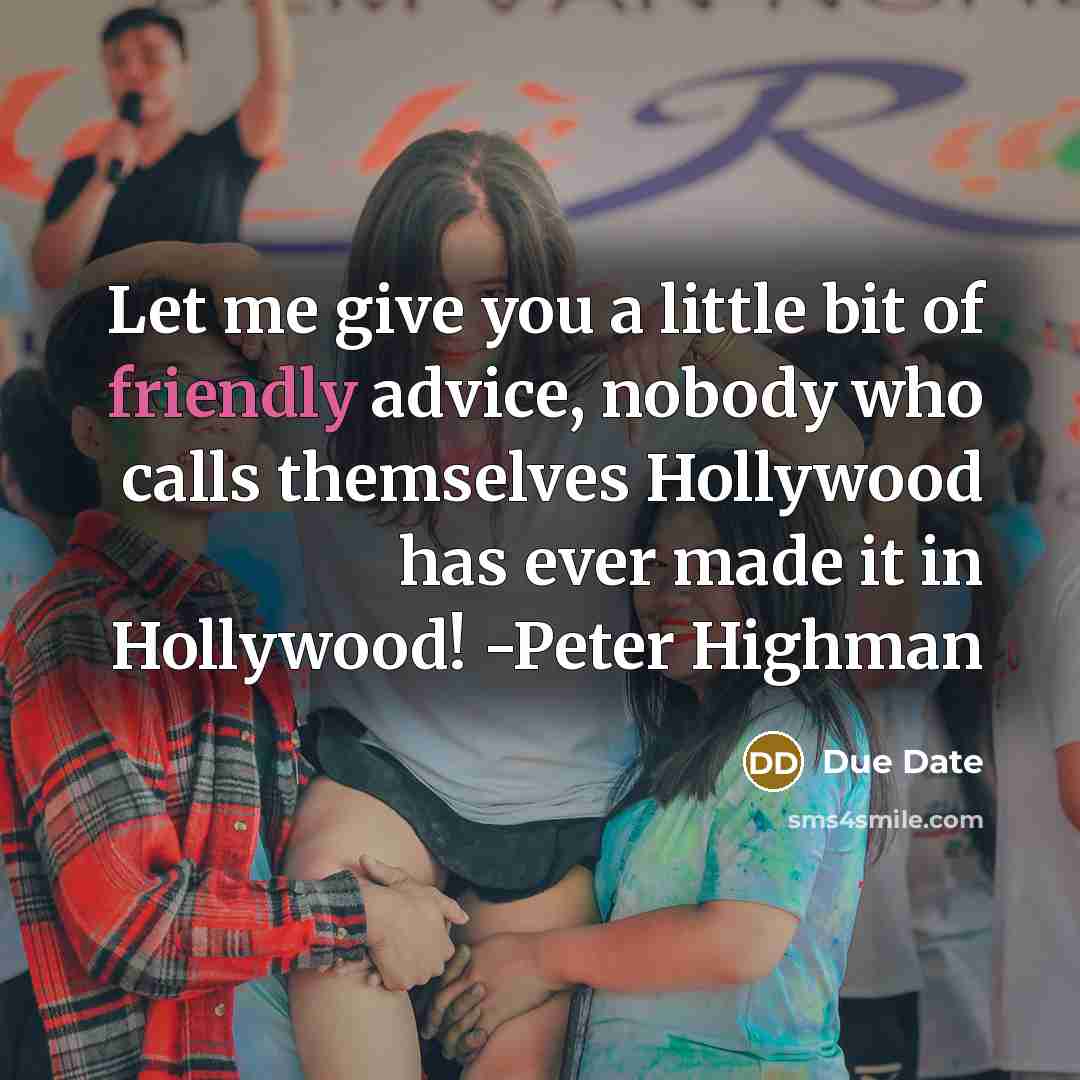 “Let me give you a little bit of friendly advice,…” quote by Due Date