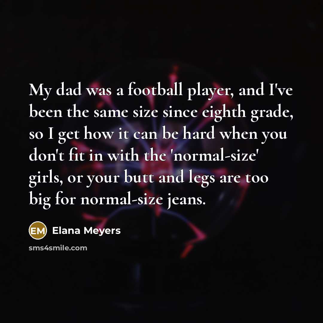 “My dad was a football player, and I've been the…” quote by Elana Meyers