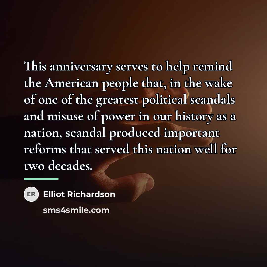 “This anniversary serves to help remind the American people that,…” quote by Elliot Richardson