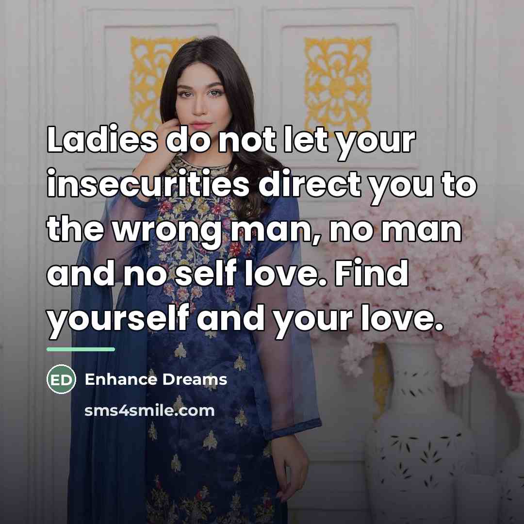 “Ladies do not let your insecurities direct you to the…” quote by Enhance Dreams