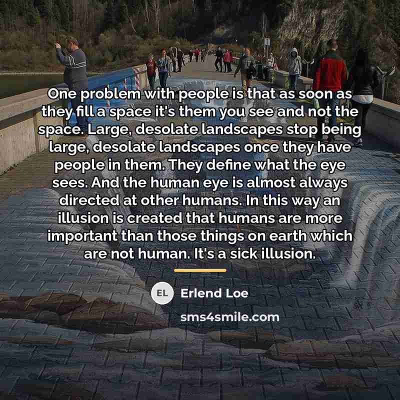 “One problem with people is that as soon as they…” quote by Erlend Loe