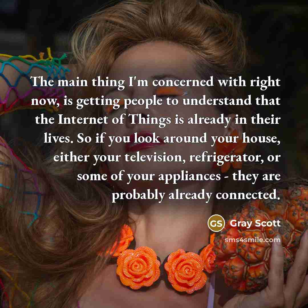 “The main thing I'm concerned with right now, is getting…” quote by Gray Scott
