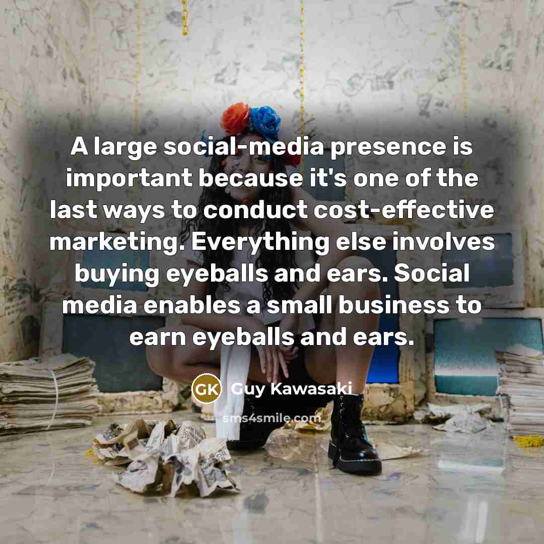 “A large social-media presence is important because it's one of…” quote by Guy Kawasaki