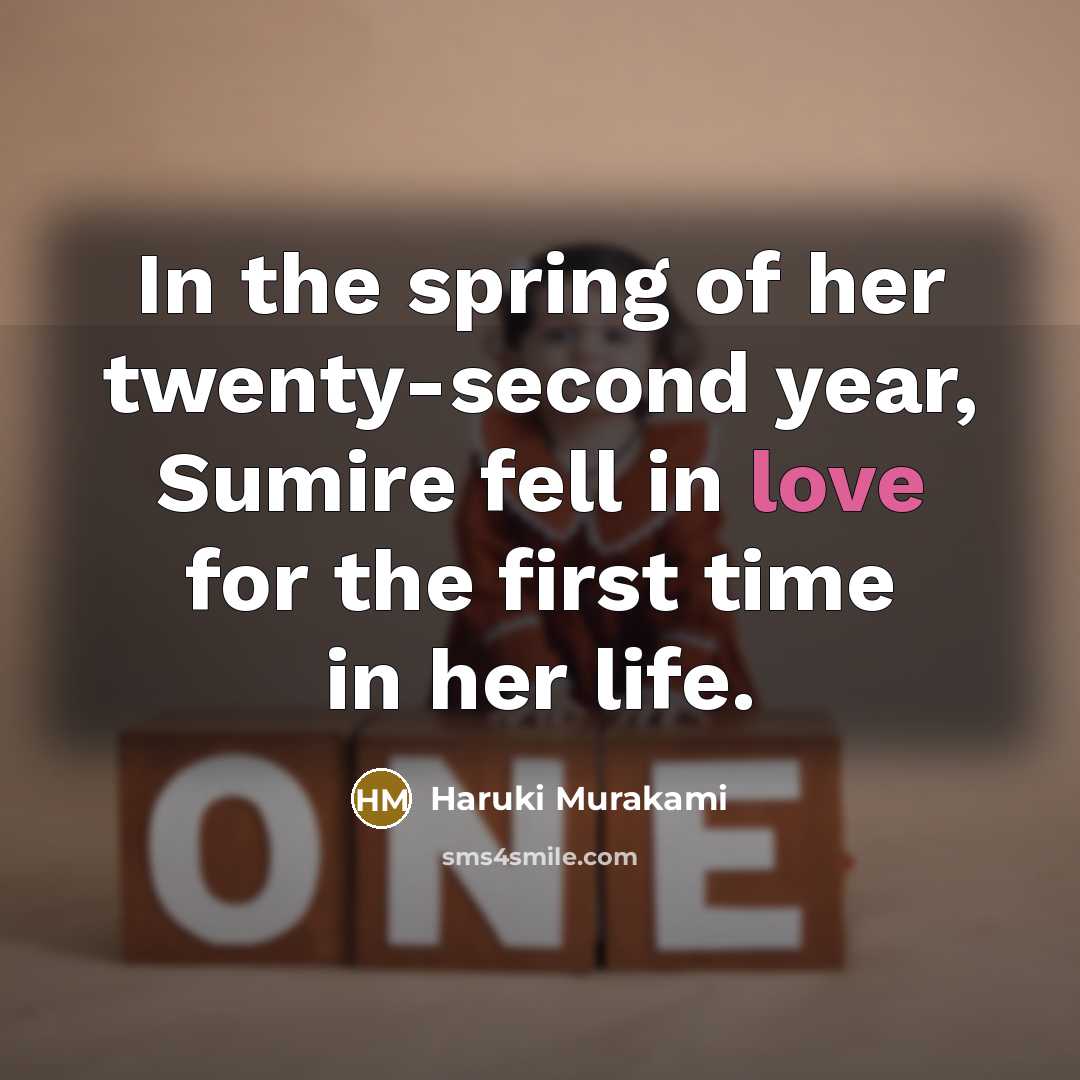 “In the spring of her twenty-second year, Sumire fell in…” quote by Haruki Murakami