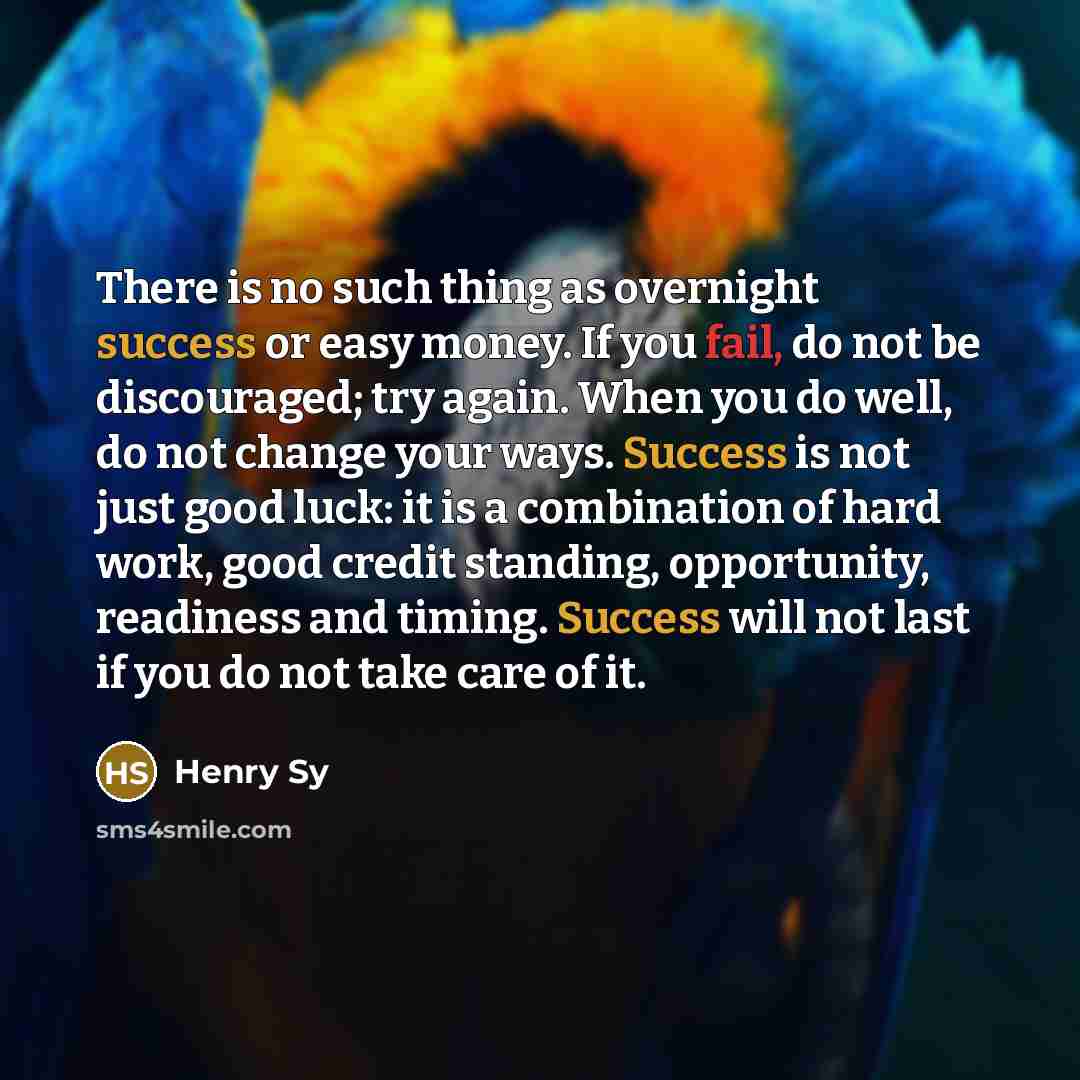 “There is no such thing as overnight success or easy…” quote by Henry Sy