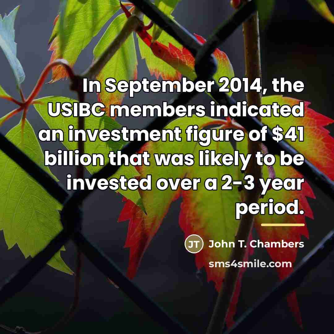 “In September 2014, the USIBC members indicated an investment figure…” quote by John T. Chambers