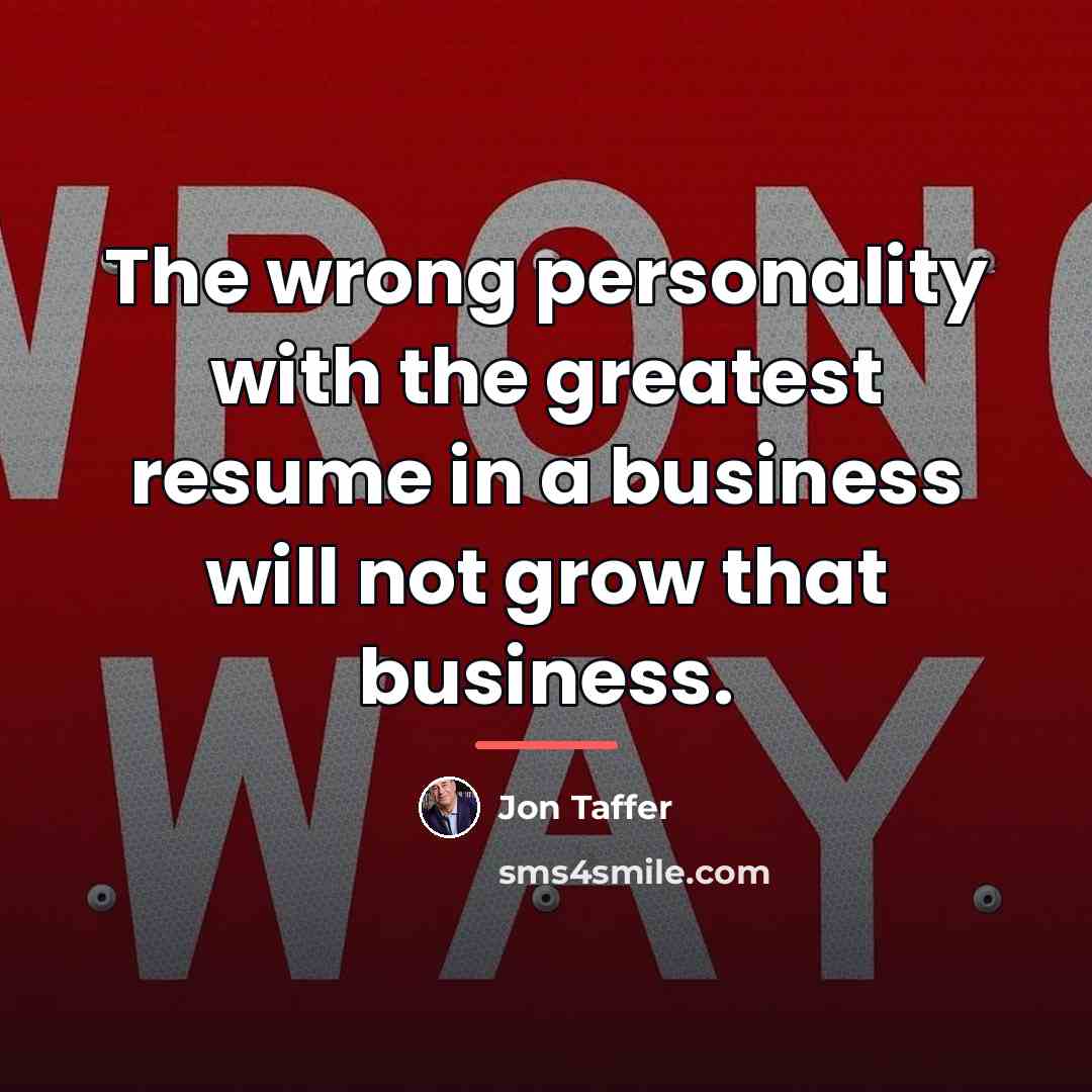 “The wrong personality with the greatest resume in a business…” quote by Jon Taffer