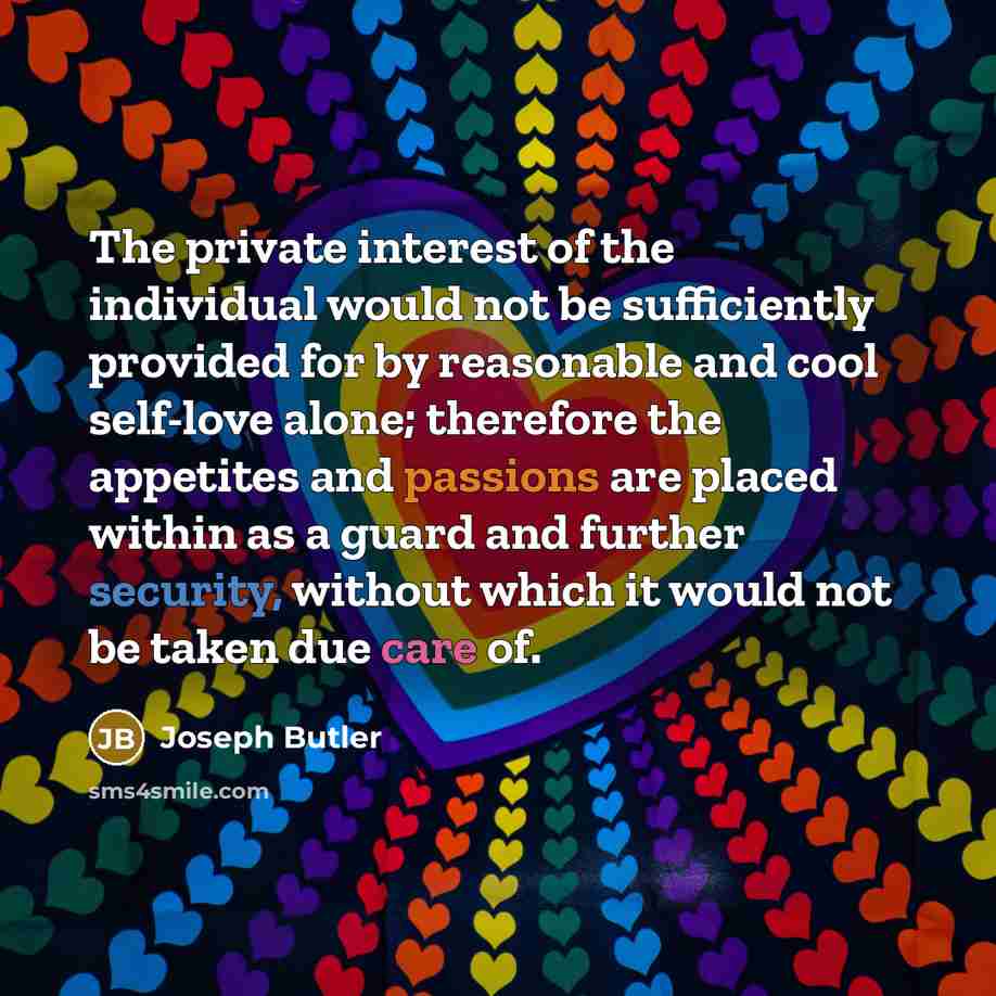 “The private interest of the individual would not be sufficiently…” quote by Joseph Butler