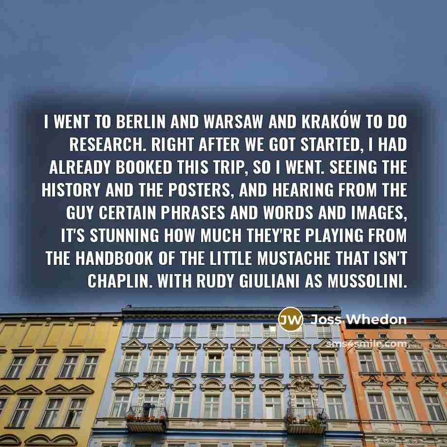 “I went to Berlin and Warsaw and Kraków to do…” quote by Joss Whedon